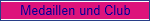Medaillen und Club